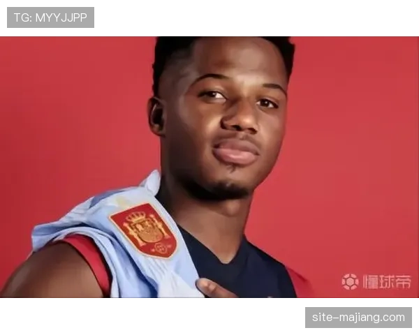 法蒂状态火热近五场赛事打入五球延续高效输出表现持续稳定